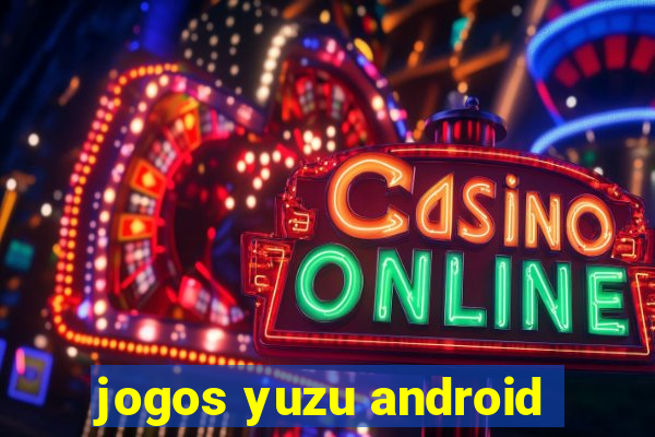 jogos yuzu android